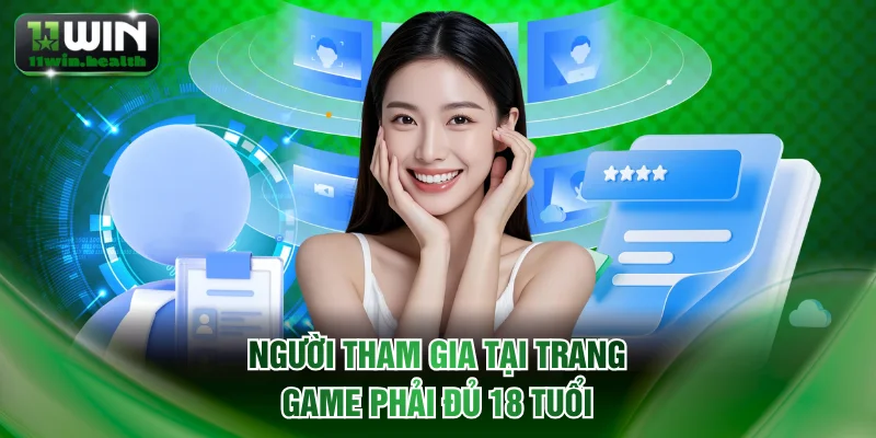Người tham gia tại trang game phải đủ 18 tuổi