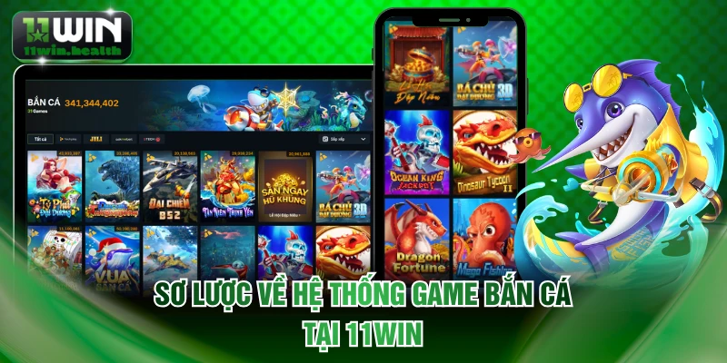 Sơ lược về hệ thống game bắn cá tại 11WIN