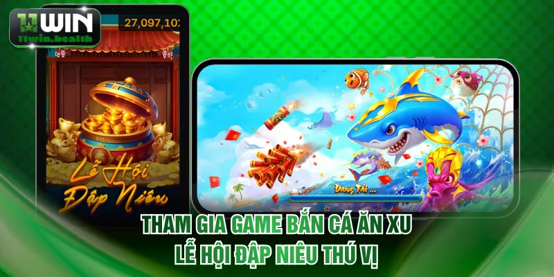 Tham gia game bắn cá ăn xu -  Lễ Hội Đập Niêu thú vị
